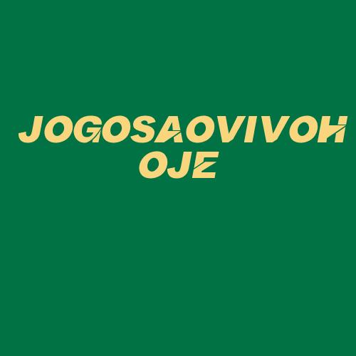 Logo da JOGOSAOVIVOHOJE